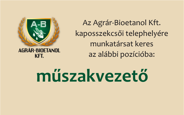 Az Agrár-Bioetanol Kft. kaposszekcsői telephelyére műszakvezető munkatársat keres